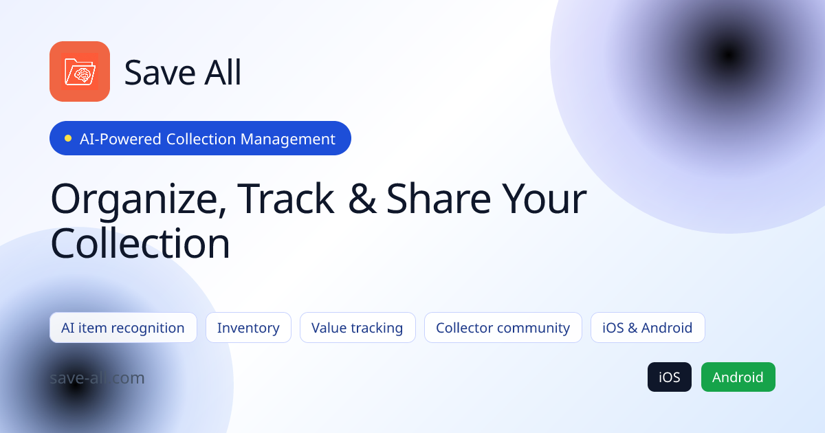 Save All — AI Collection Manager for Collectors & Hobbyists | Save All